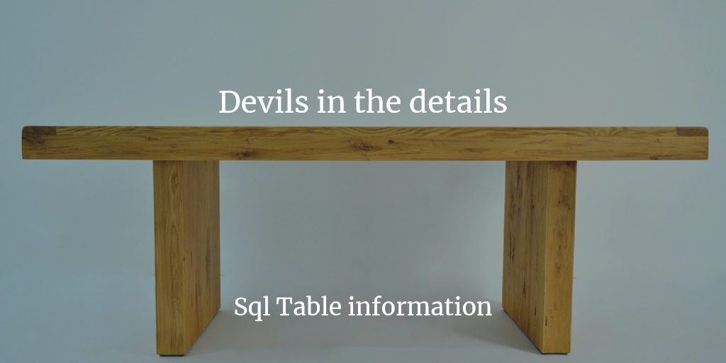 SQL helper tip - Table details